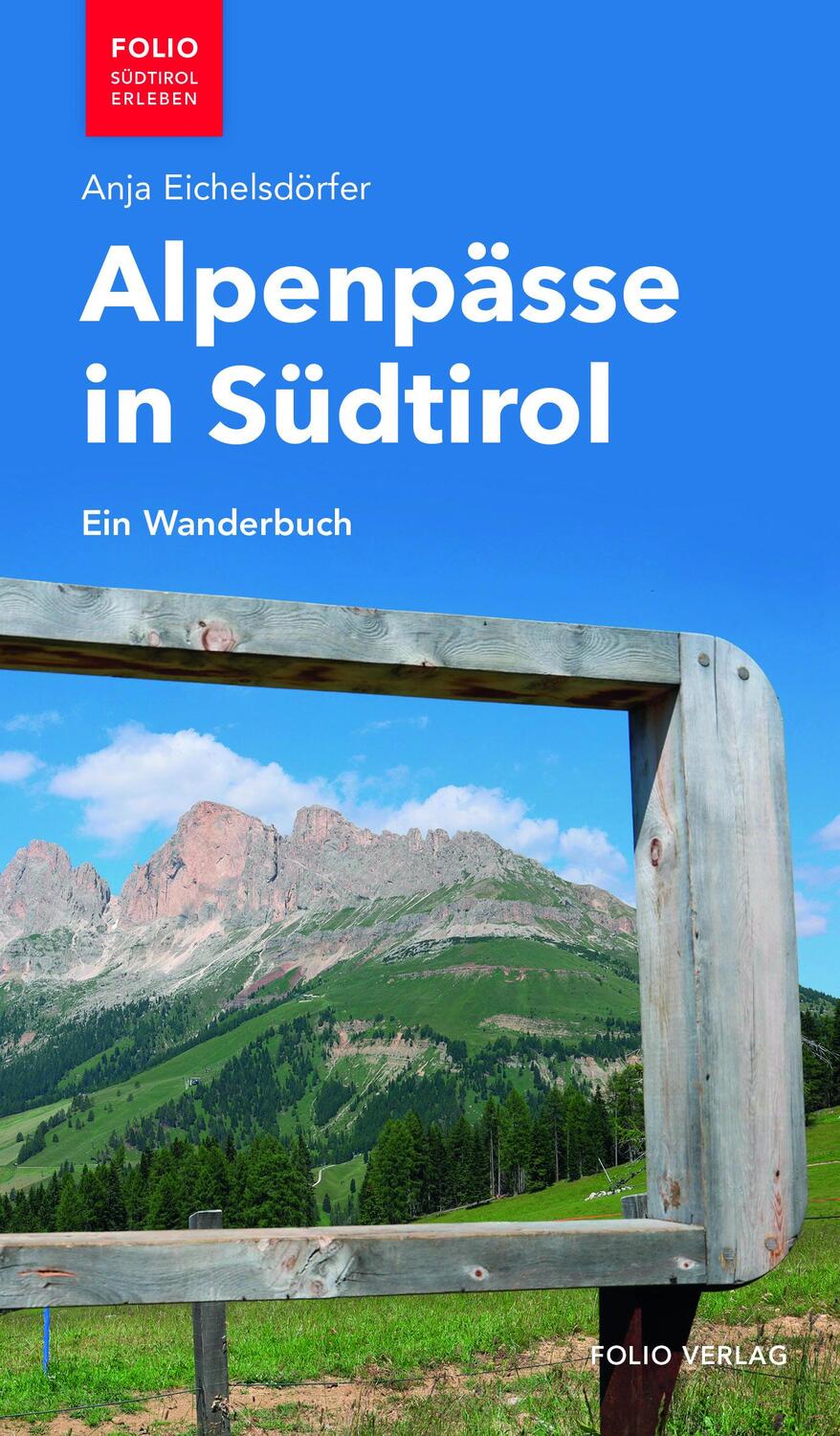 Cover: 9783852568249 | Alpenpässe in Südtirol | Ein Wanderbuch | Anja Eichelsdörfer | Buch