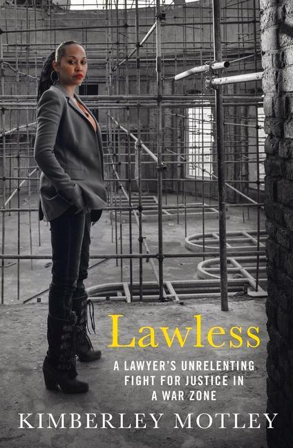 Cover: 9781760633172 | Lawless: A Lawyer's Unrelenting Fight for Justice in a War Zone | Buch
