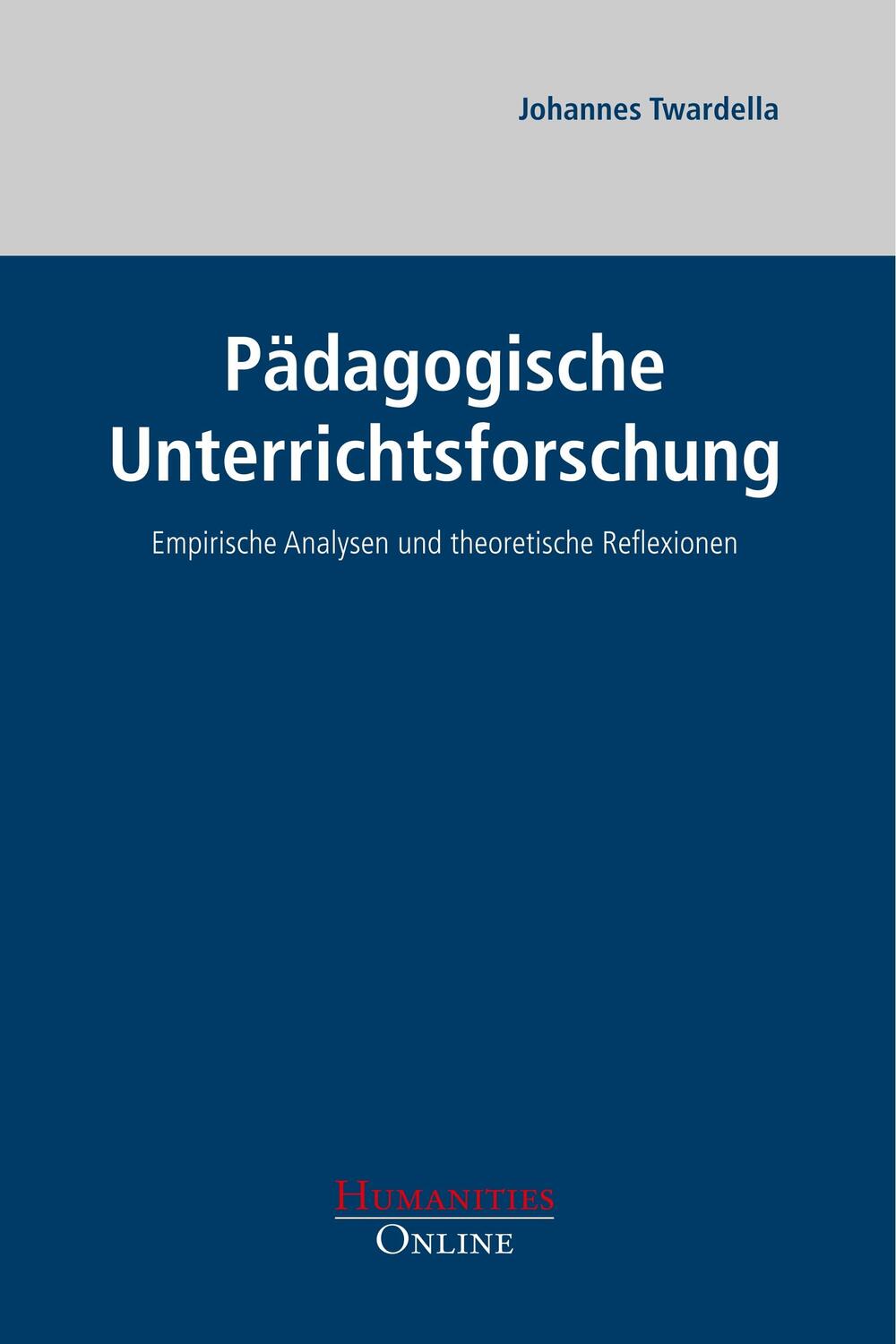Cover: 9783941743830 | Pädagogische Unterrichtsforschung | Johannes Twardella | Taschenbuch
