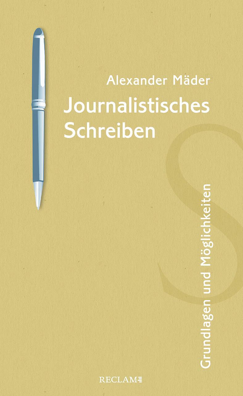 Cover: 9783150114155 | Journalistisches Schreiben | Grundlagen und Möglichkeiten | Mäder