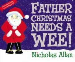 Cover: 9781862308251 | Father Christmas Needs a Wee | Nicholas Allan | Taschenbuch | 32 S.