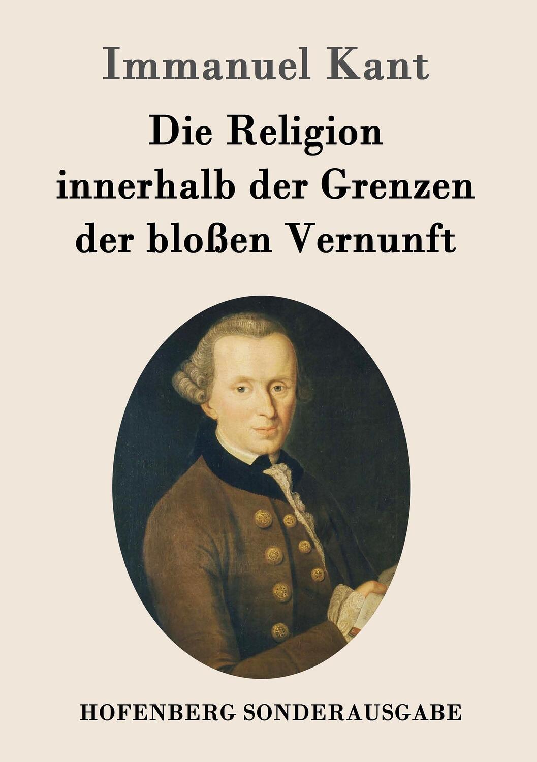Cover: 9783843084277 | Die Religion innerhalb der Grenzen der bloßen Vernunft | Immanuel Kant