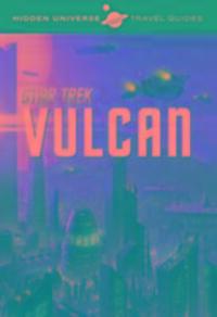 Cover: 9781785654367 | Hidden Universe Travel Guide - Star Trek: Vulcan | Dayton Ward | Buch