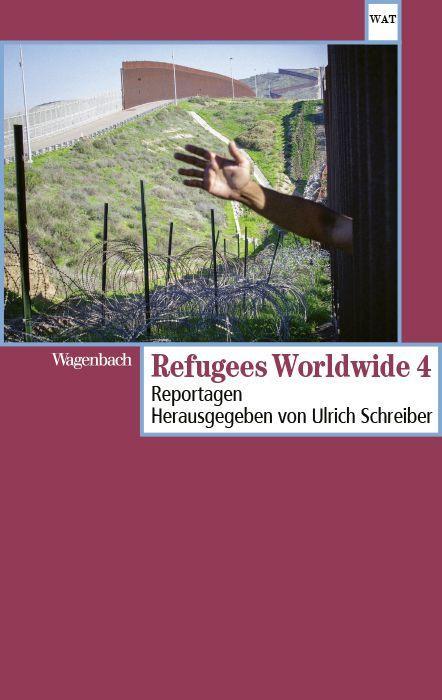 Cover: 9783803128751 | Refugees Worldwide 4 | Reportagen | Ulrich Schreiber | Taschenbuch