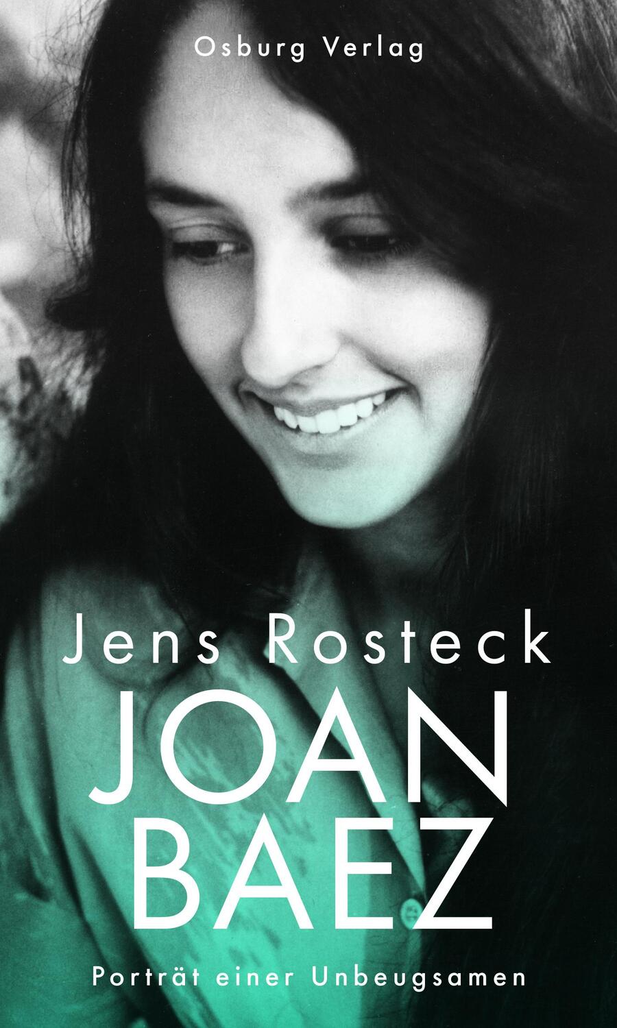 Cover: 9783955101428 | Joan Baez | Porträt einer Unbeugsamen | Jens Rosteck | Buch | Deutsch