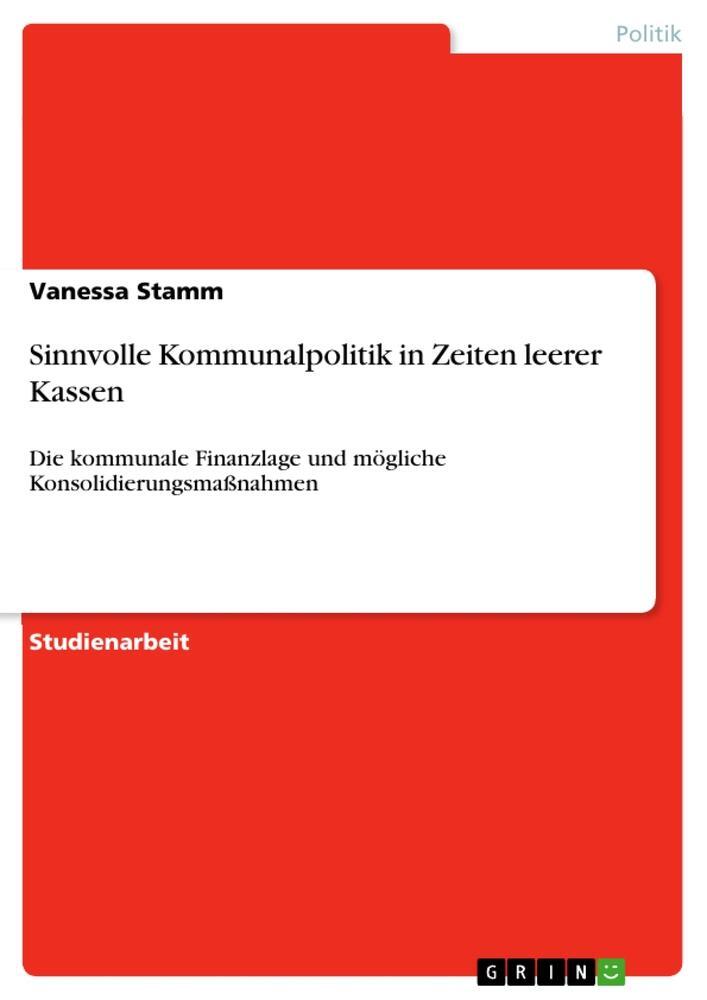 Cover: 9783668862227 | Sinnvolle Kommunalpolitik in Zeiten leerer Kassen | Vanessa Stamm