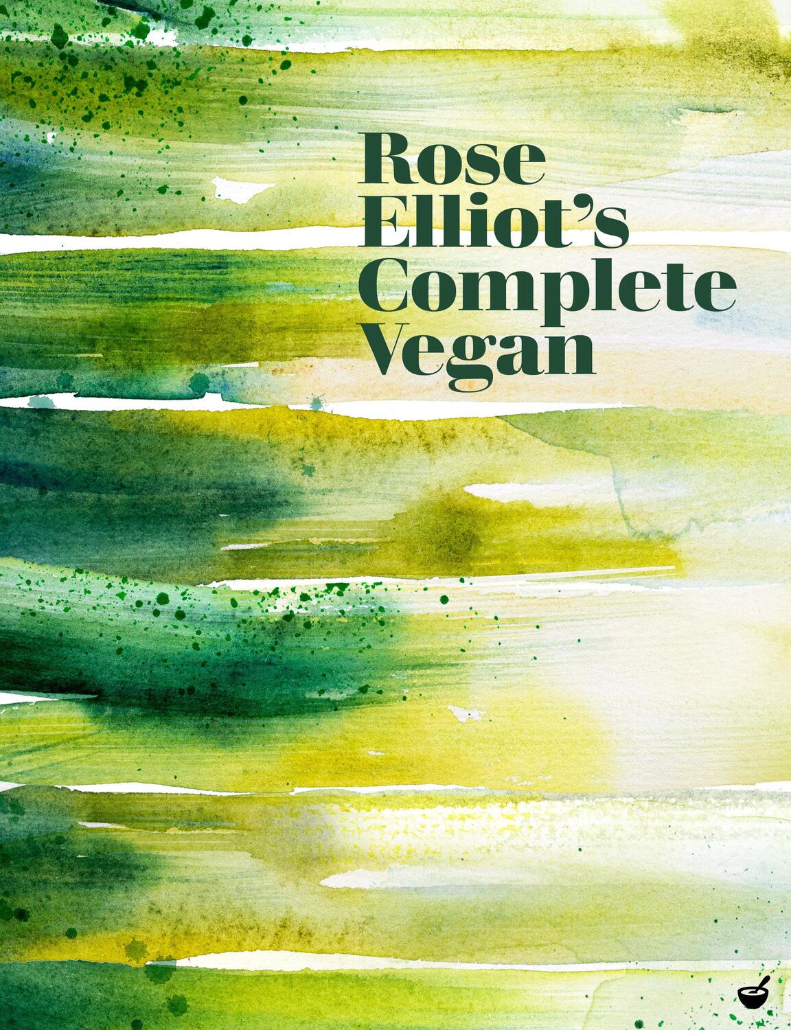 Cover: 9781848993754 | Rose Elliot's Complete Vegan | Rose Elliot | Buch | Englisch | 2019