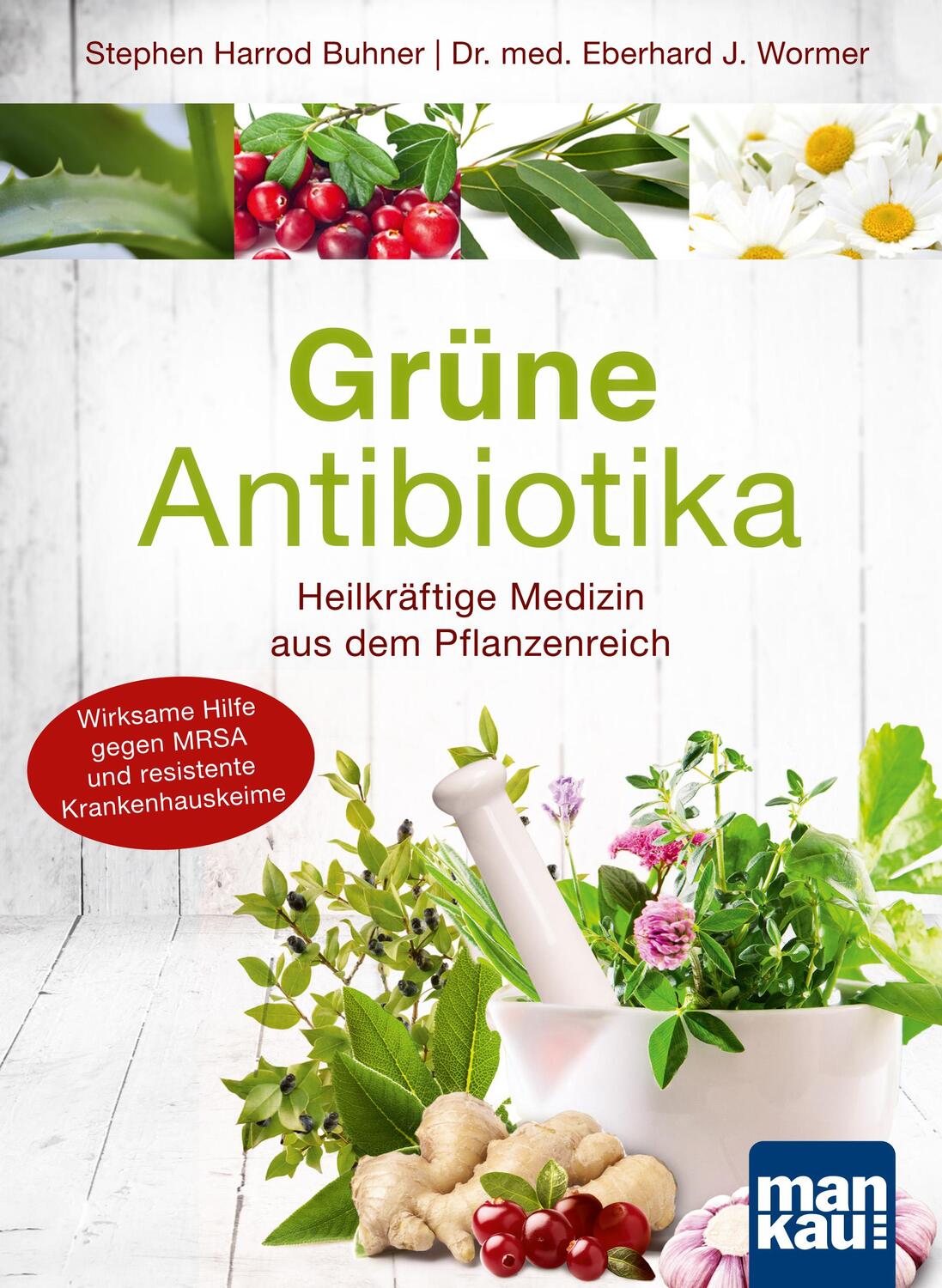 Cover: 9783863742249 | Grüne Antibiotika. Heilkräftige Medizin aus dem Pflanzenreich | Buch