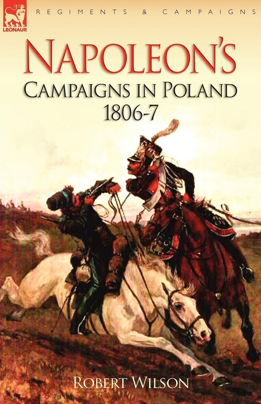 Cover: 9781846774157 | Napoleon's Campaigns in Poland 1806-7 | Robert Wilson | Taschenbuch