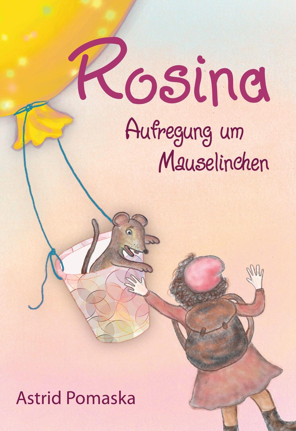 Cover: 9783943304589 | Rosina 03 / Rosina - Aufregung um Mauselinchen | Astrid Pomaska | Buch