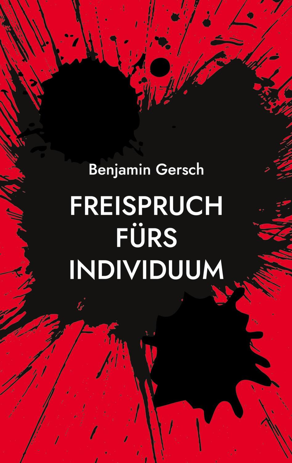 Cover: 9783756879816 | Freispruch fürs Individuum | Benjamin Gersch | Taschenbuch | Paperback