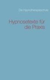 Cover: 9783842338920 | Hypnosetexte für die Praxis | Taschenbuch | 52 S. | Deutsch | 2010