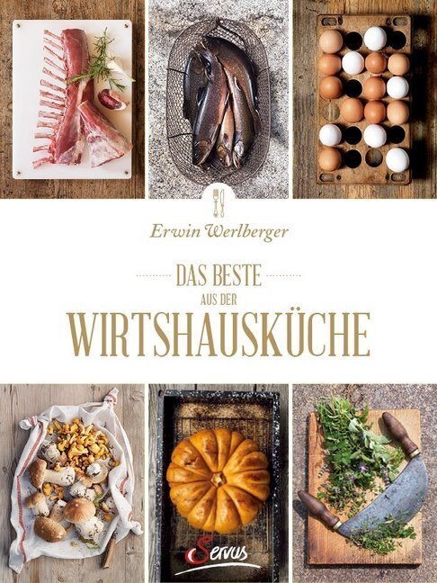 Cover: 9783710401541 | Das Beste aus der Wirtshausküche | Erwin Werlberger | Buch | Deutsch