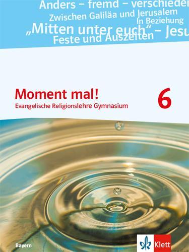 Cover: 9783120069713 | Moment mal! 6. Ausgabe Bayern | Schulbuch Klasse 6, Moment mal! | Buch