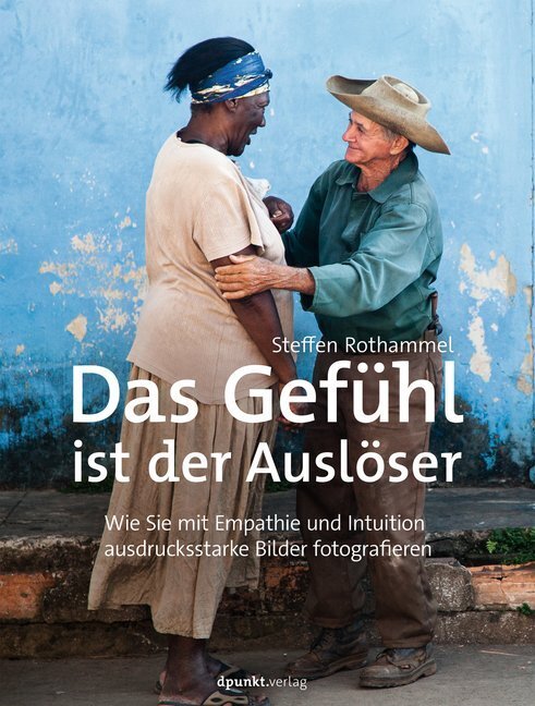 Cover: 9783864907203 | Das Gefühl ist der Auslöser | Steffen Rothammel | Buch | XII | Deutsch