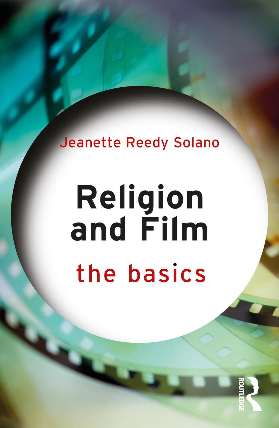 Cover: 9780367135201 | Religion and Film: The Basics | The Basics | Jeanette Reedy Solano