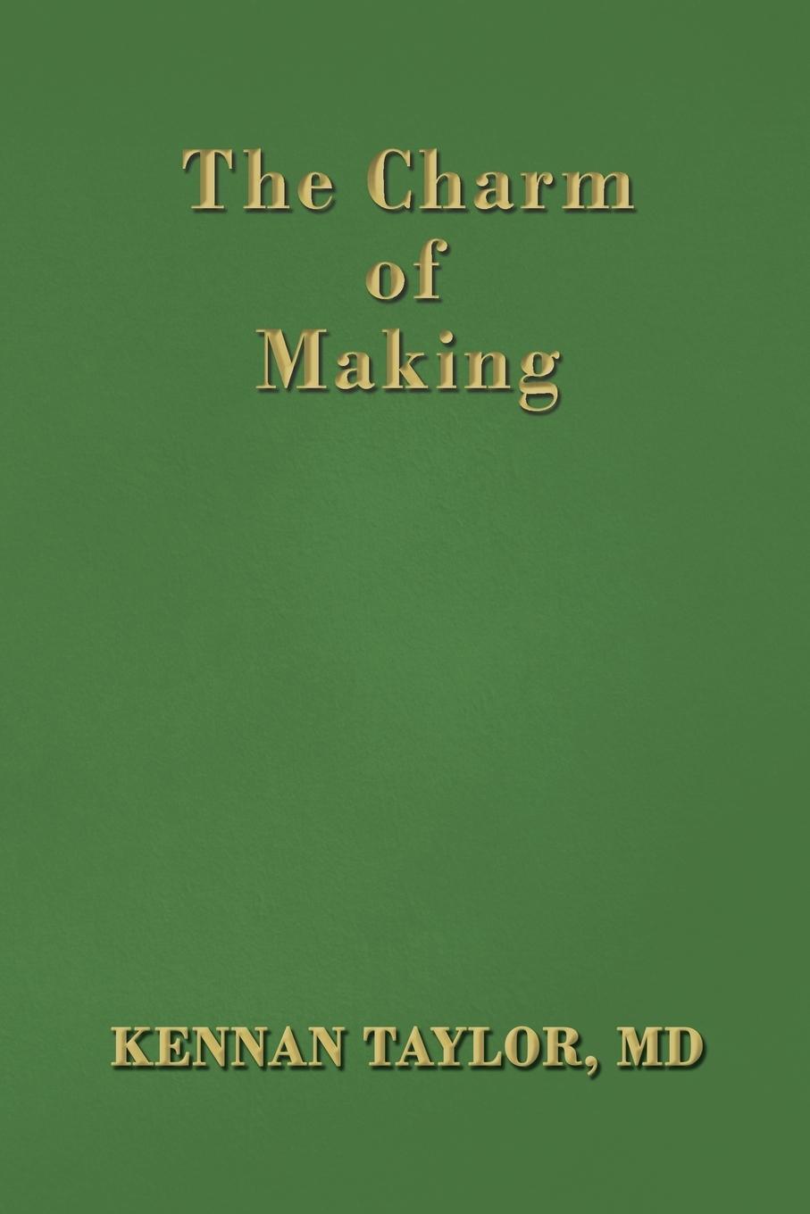 Cover: 9781923174108 | The Charm of Making | MD Kennan Kennan Taylor | Taschenbuch | Englisch