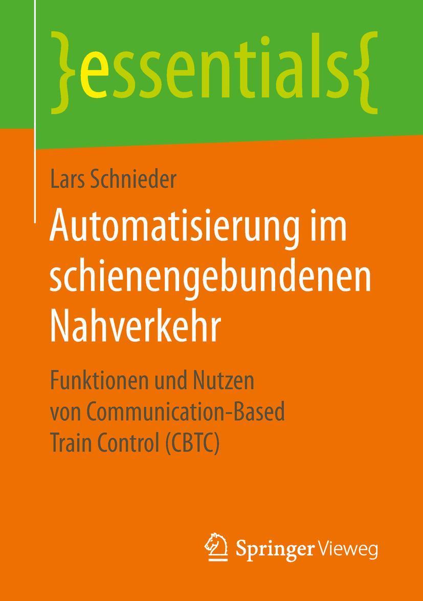 Cover: 9783658255350 | Automatisierung im schienengebundenen Nahverkehr | Lars Schnieder | x