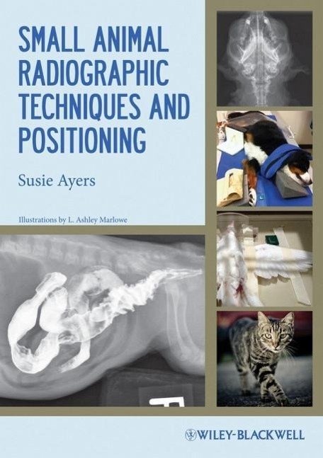Cover: 9780813811529 | Small Animal Radiographic Techniques and Positioning | Susie Ayers