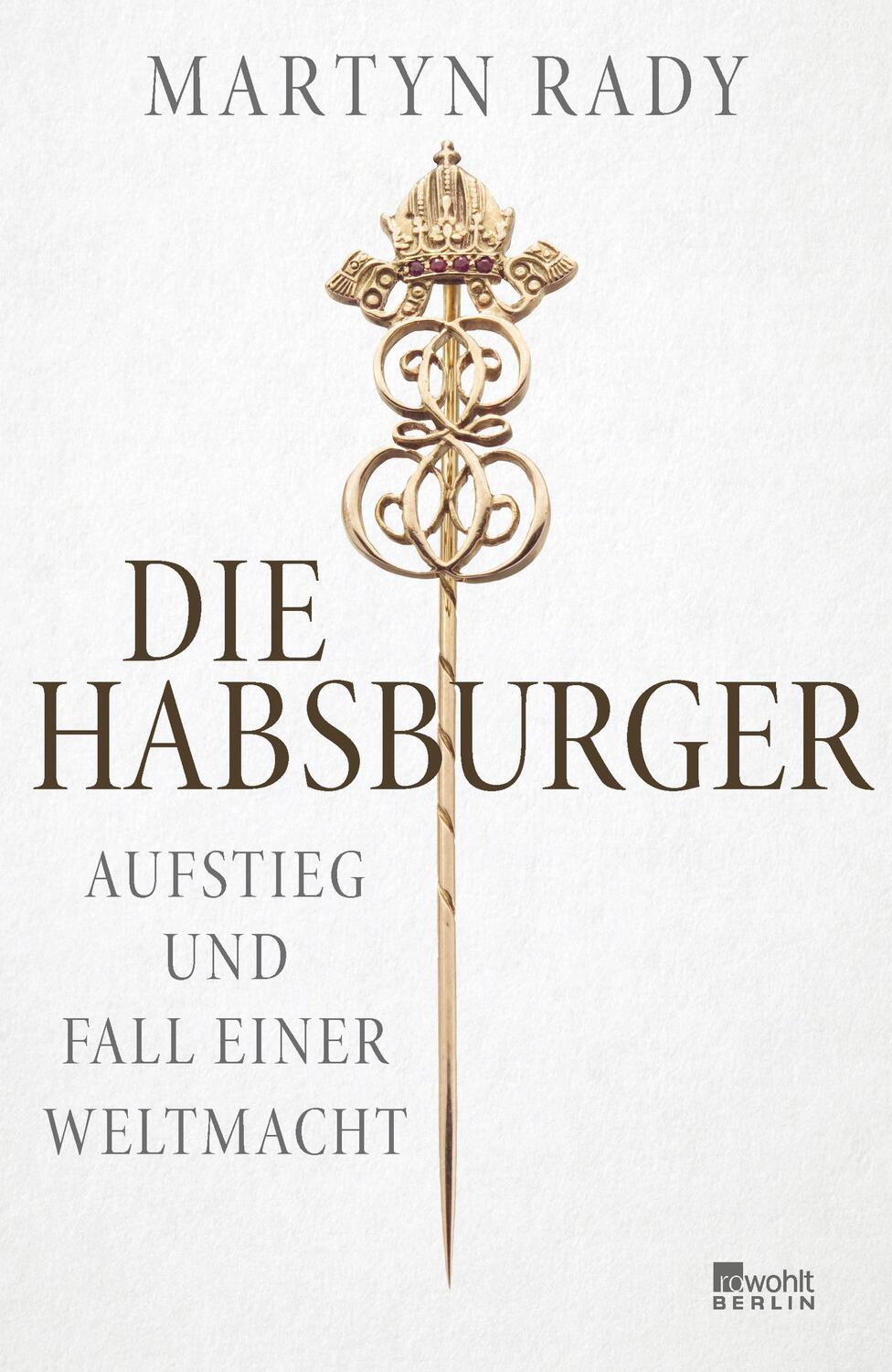 Cover: 9783737101080 | Die Habsburger | Aufstieg und Fall einer Weltmacht | Martyn Rady
