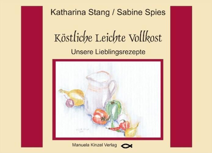 Cover: 9783937367460 | Köstliche Leichte Vollkost | Unsere Lieblingsrezepte | Sabine Spies