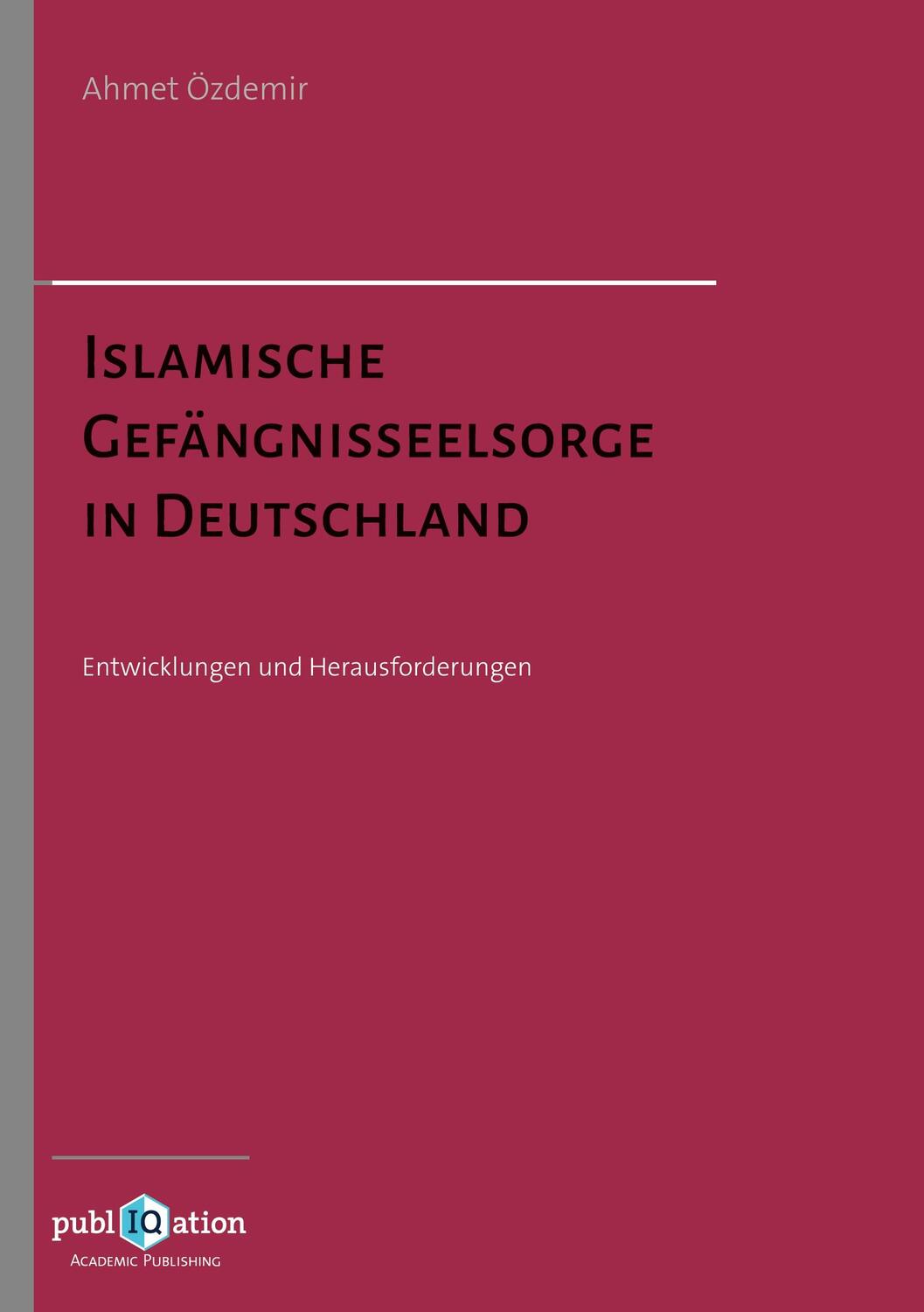Cover: 9783745870435 | Islamische Gefängnisseelsorge in Deutschland | Ahmet Özdemir | Buch