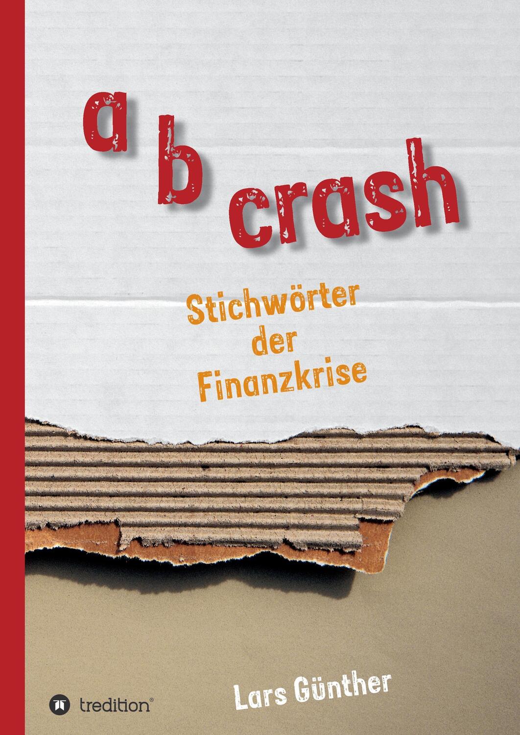 Cover: 9783734527821 | a b crash | Stichwörter der Finanzkrise | Lars Günther | Taschenbuch