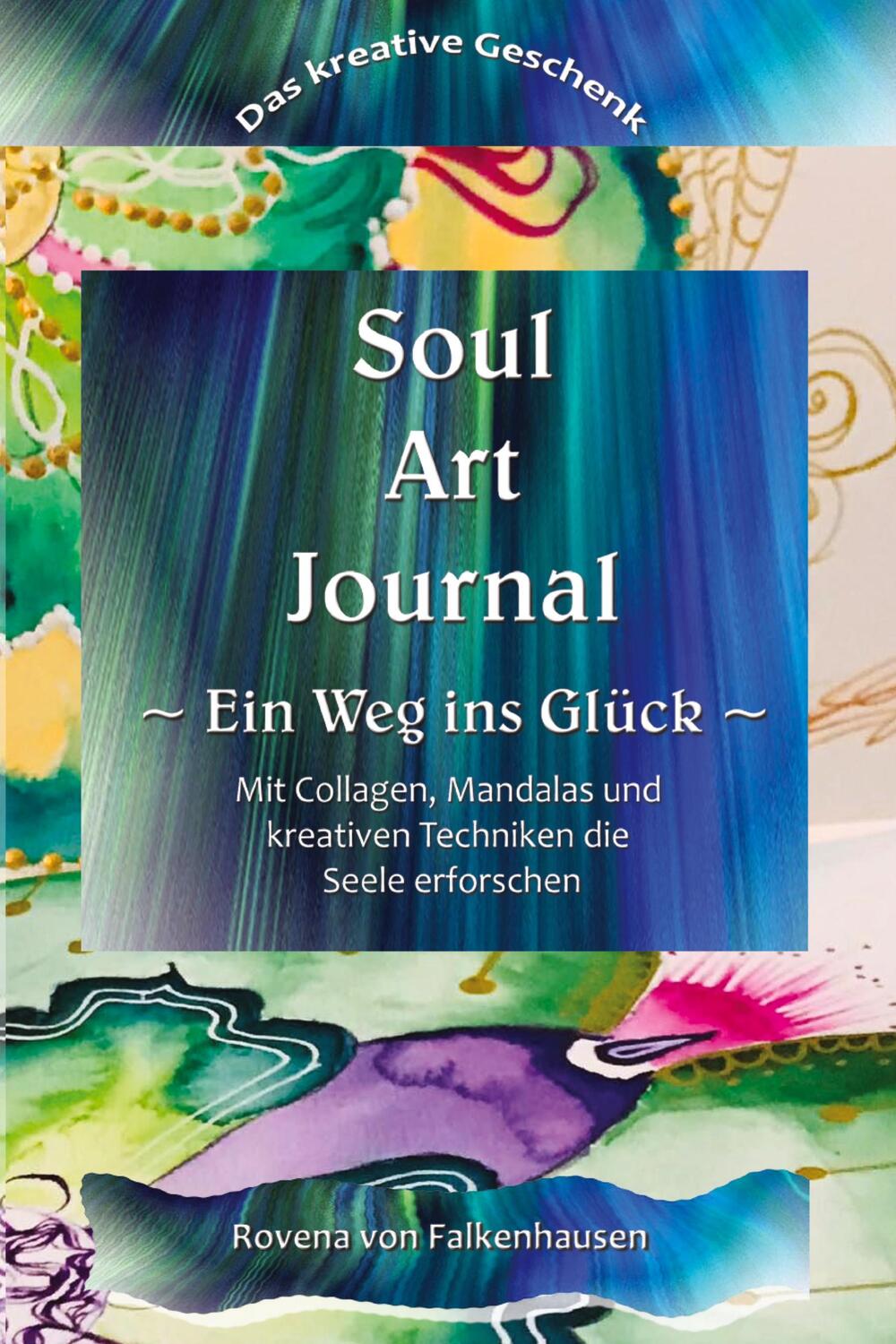 Cover: 9783347970014 | Soul-Art-Journal | Rovena von Falkenhausen | Taschenbuch | Paperback