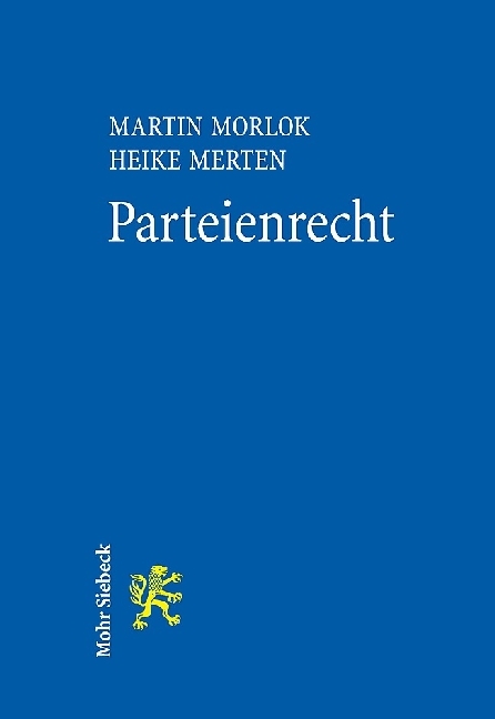 Cover: 9783161564604 | Parteienrecht | Martin Morlok (u. a.) | Taschenbuch | XIII | Deutsch