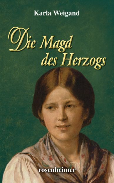 Cover: 9783475545795 | Die Magd des Herzogs | Karla Weigand | Buch | 2016 | EAN 9783475545795