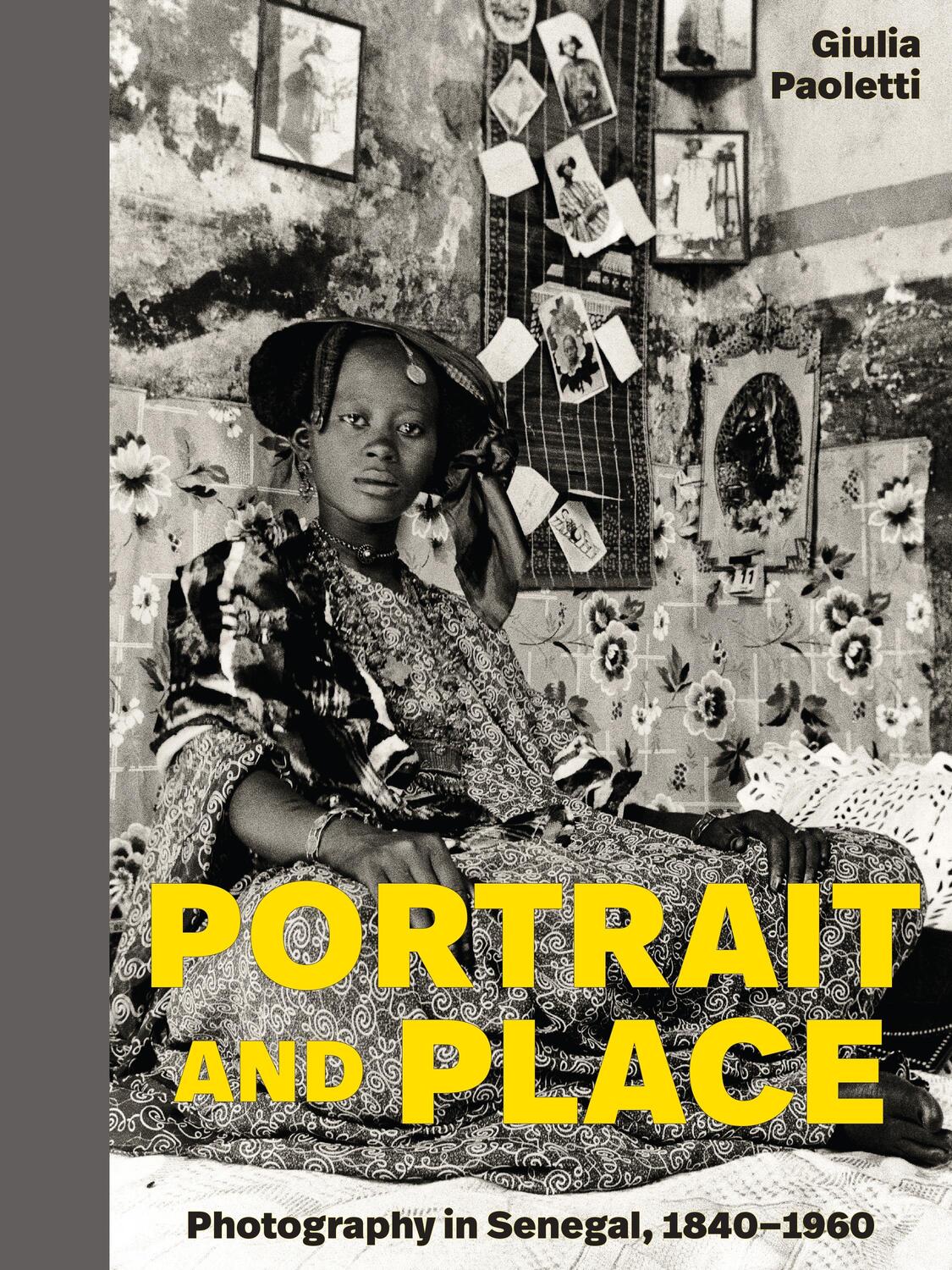Cover: 9780691246017 | Portrait and Place | Photography in Senegal, 1840-1960 | Paoletti