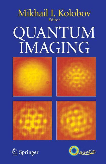 Cover: 9780387338187 | Quantum Imaging | Mikhail I. Kolobov | Buch | XIV | Englisch | 2006