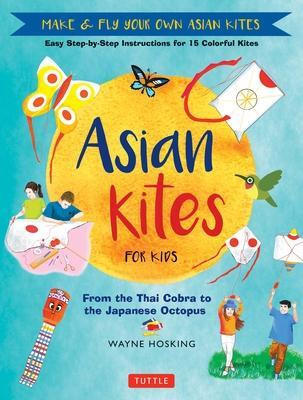 Cover: 9780804855396 | Asian Kites for Kids | Wayne Hosking | Buch | Gebunden | Englisch