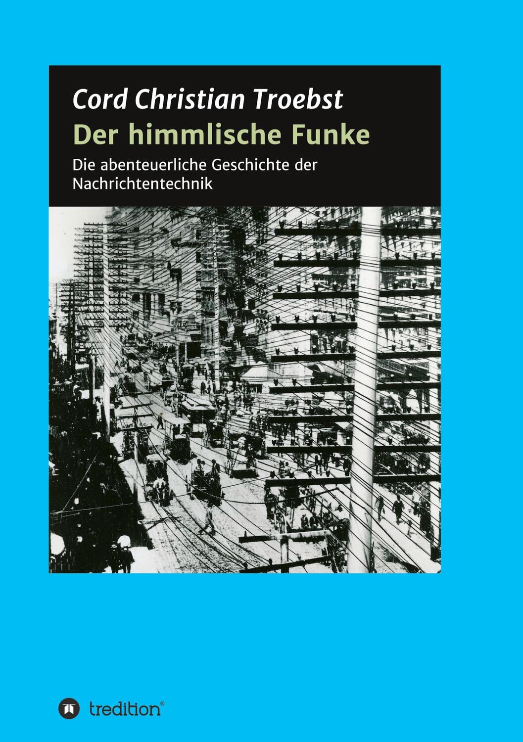 Cover: 9783347108288 | Der himmlische Funke | Cord Christian Troebst | Taschenbuch