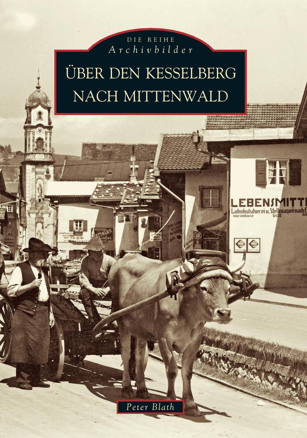 Cover: 9783897024687 | Über den Kesselberg nach Mittenwald | Peter Blath | Taschenbuch | 2012