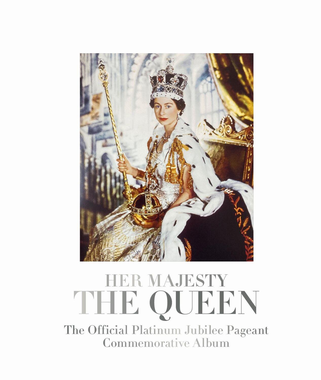 Cover: 9781906670955 | Her Majesty The Queen: The Official Platinum Jubilee Pageant...