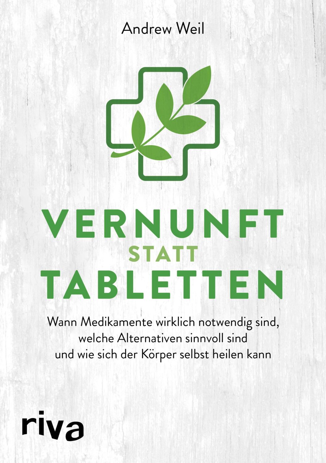 Cover: 9783742304421 | Vernunft statt Tabletten | Andrew Weil | Buch | 268 S. | Deutsch