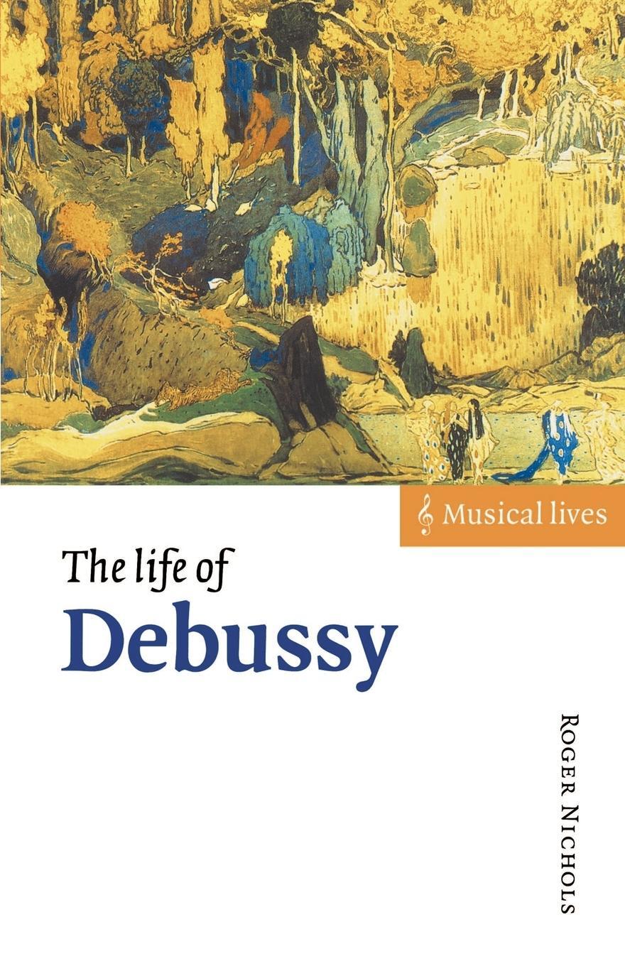 Cover: 9780521578875 | The Life of Debussy | Roger Nichols | Taschenbuch | Paperback | 2003