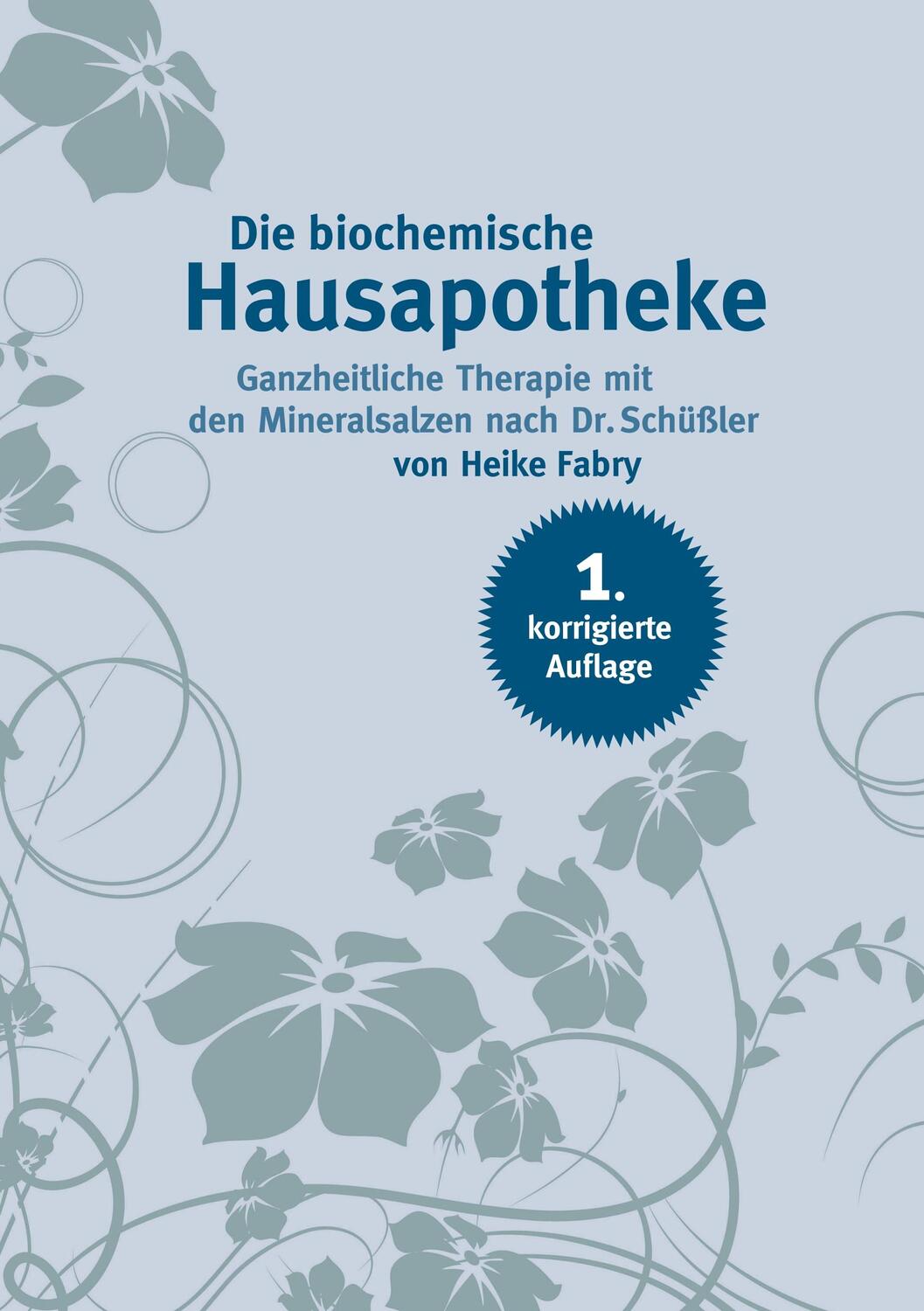 Cover: 9783749470914 | Die biochemische Hausapotheke | Heike Fabry | Taschenbuch | Paperback