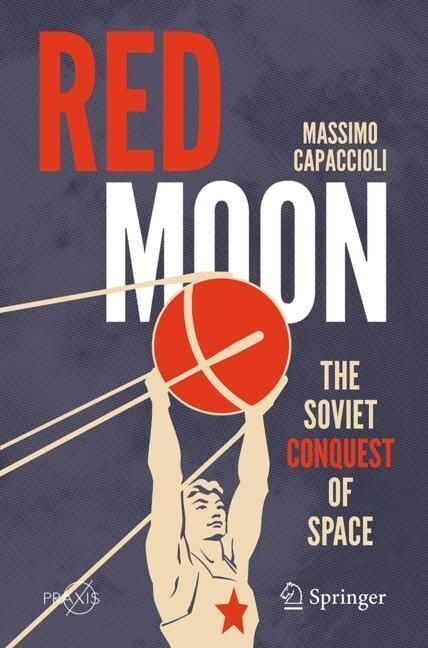 Cover: 9783031547591 | Red Moon | The Soviet Conquest of Space | Massimo Capaccioli | Buch