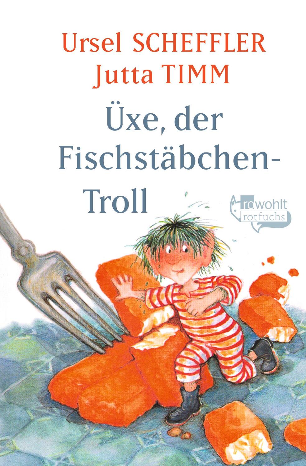 Cover: 9783499205538 | Üxe, der Fischstäbchen-Troll | Ursel Scheffler | Taschenbuch | Deutsch