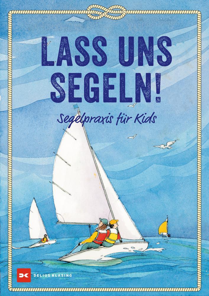 Cover: 9783768819794 | Lass uns segeln! | Segelpraxis für Kids | Claudia Myatt | Taschenbuch