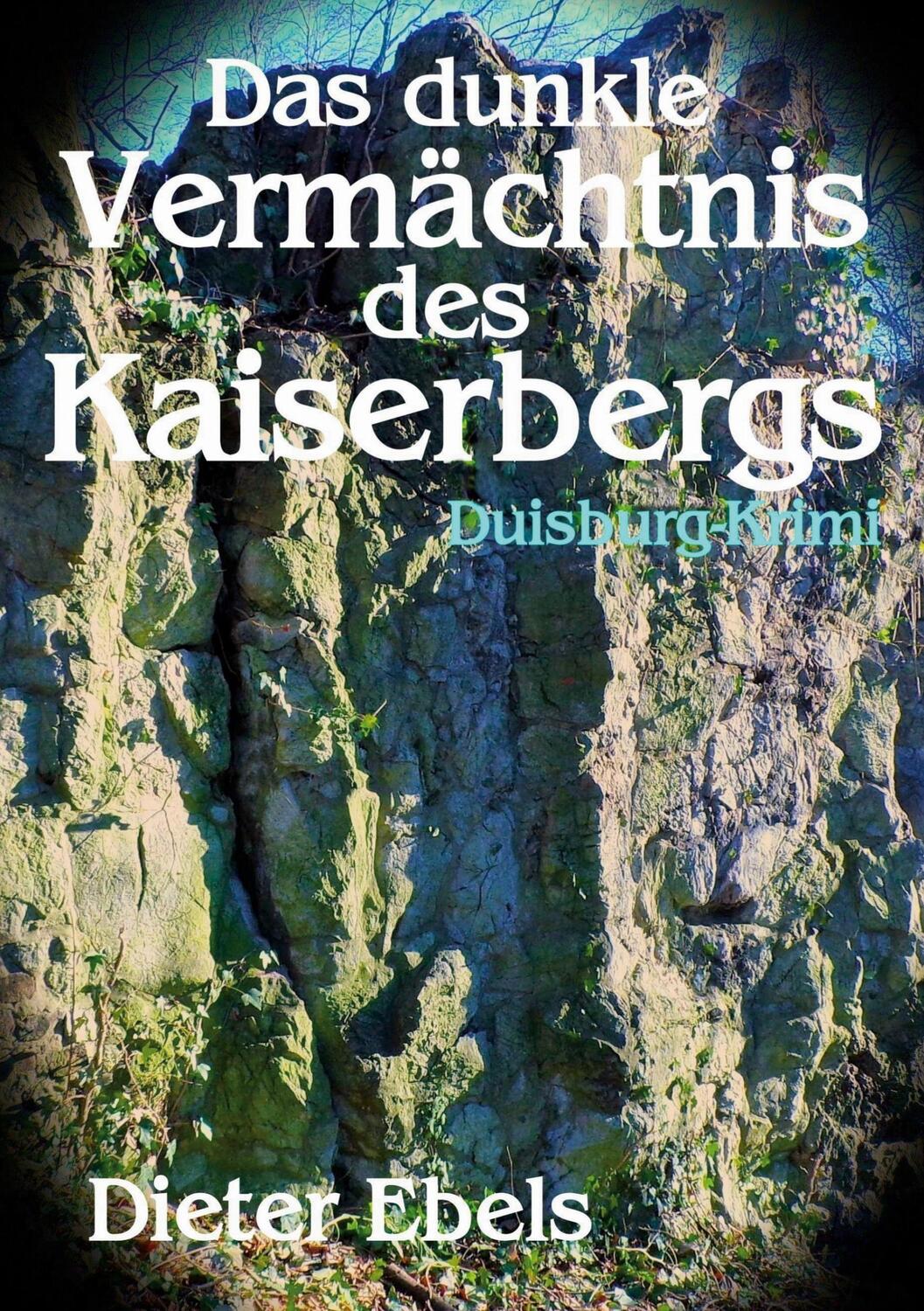 Cover: 9783734713729 | Das dunkle Vermächtnis des Kaiserbergs | Duisburg-Krimi | Dieter Ebels