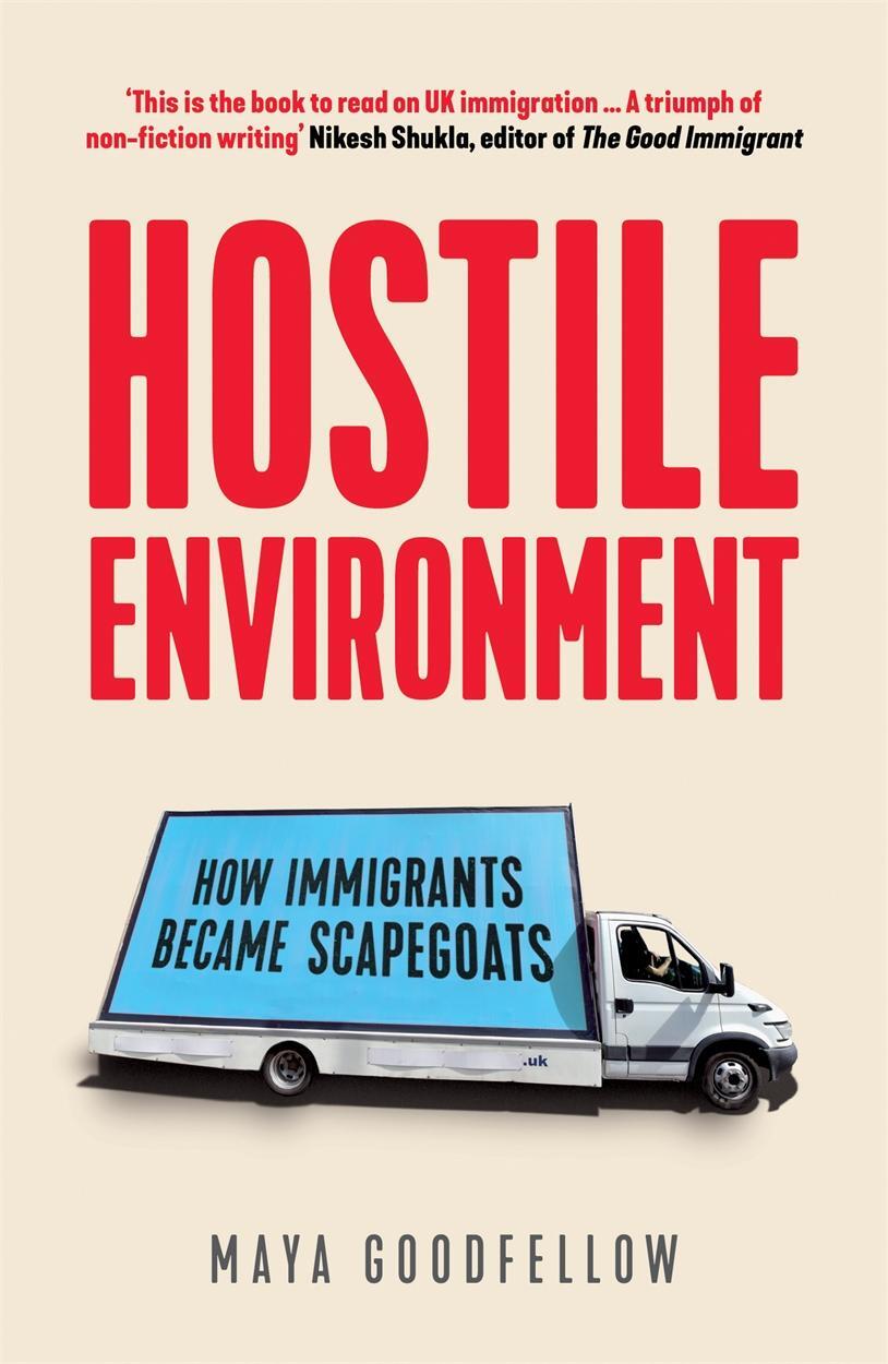 Cover: 9781788739603 | Hostile Environment | How Immigrants Became Scapegoats | Goodfellow
