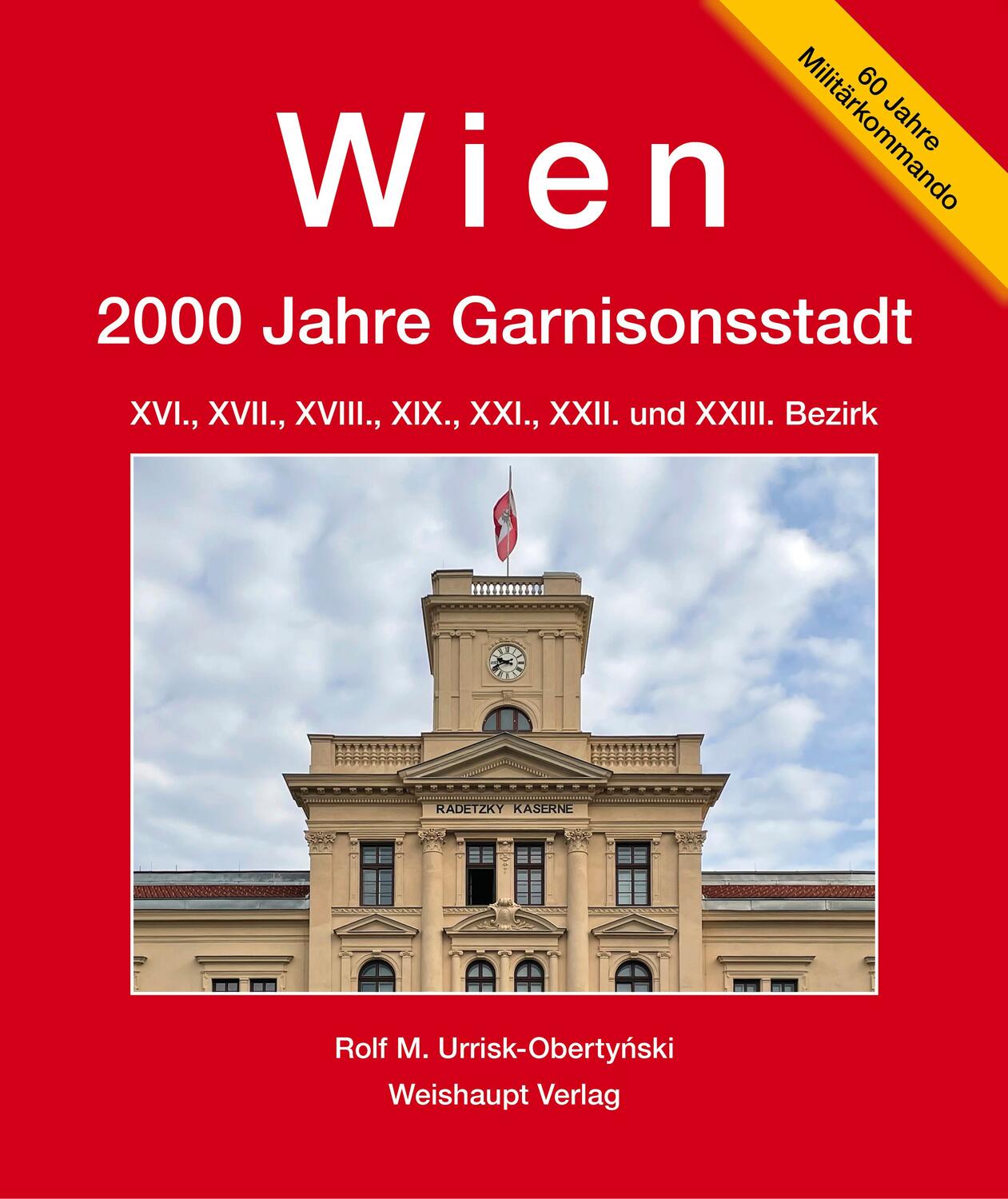 Cover: 9783705905627 | Wien. 2000 Jahre ­Garnisonsstadt | Rolf M. Urrisk-Oberty¿ski | Buch