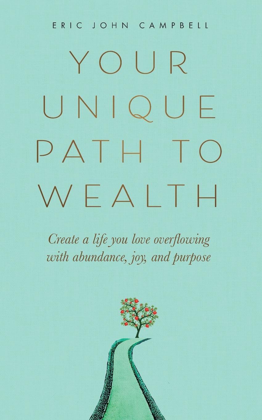 Cover: 9798991860307 | Your Unique Path to Wealth | Eric John Campbell | Taschenbuch | 2024