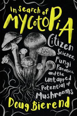Cover: 9781645021490 | In Search of Mycotopia | Doug Bierend | Taschenbuch | Englisch | 2023