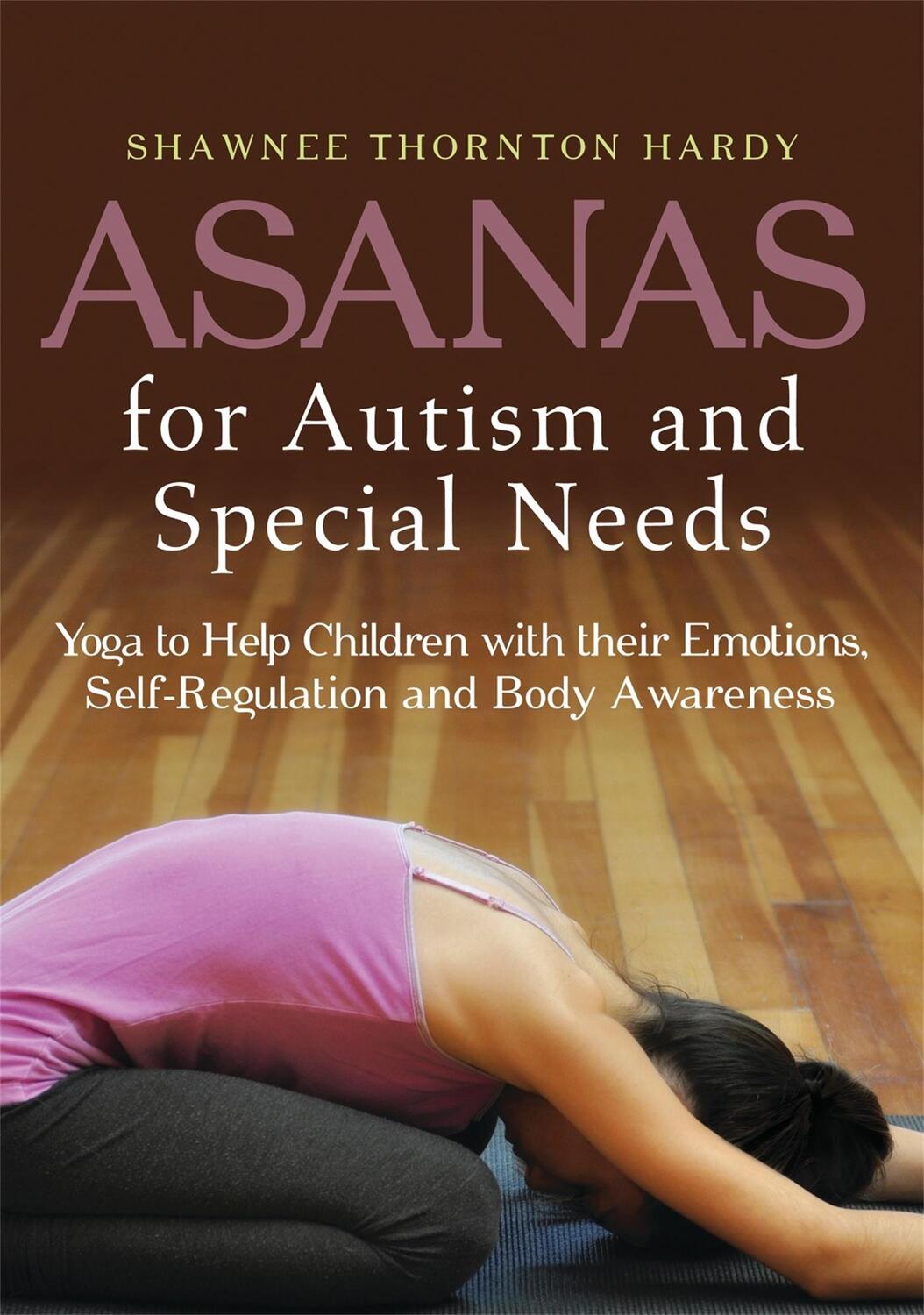Cover: 9781849059886 | Asanas for Autism and Special Needs | Shawnee Thornton Thornton Hardy