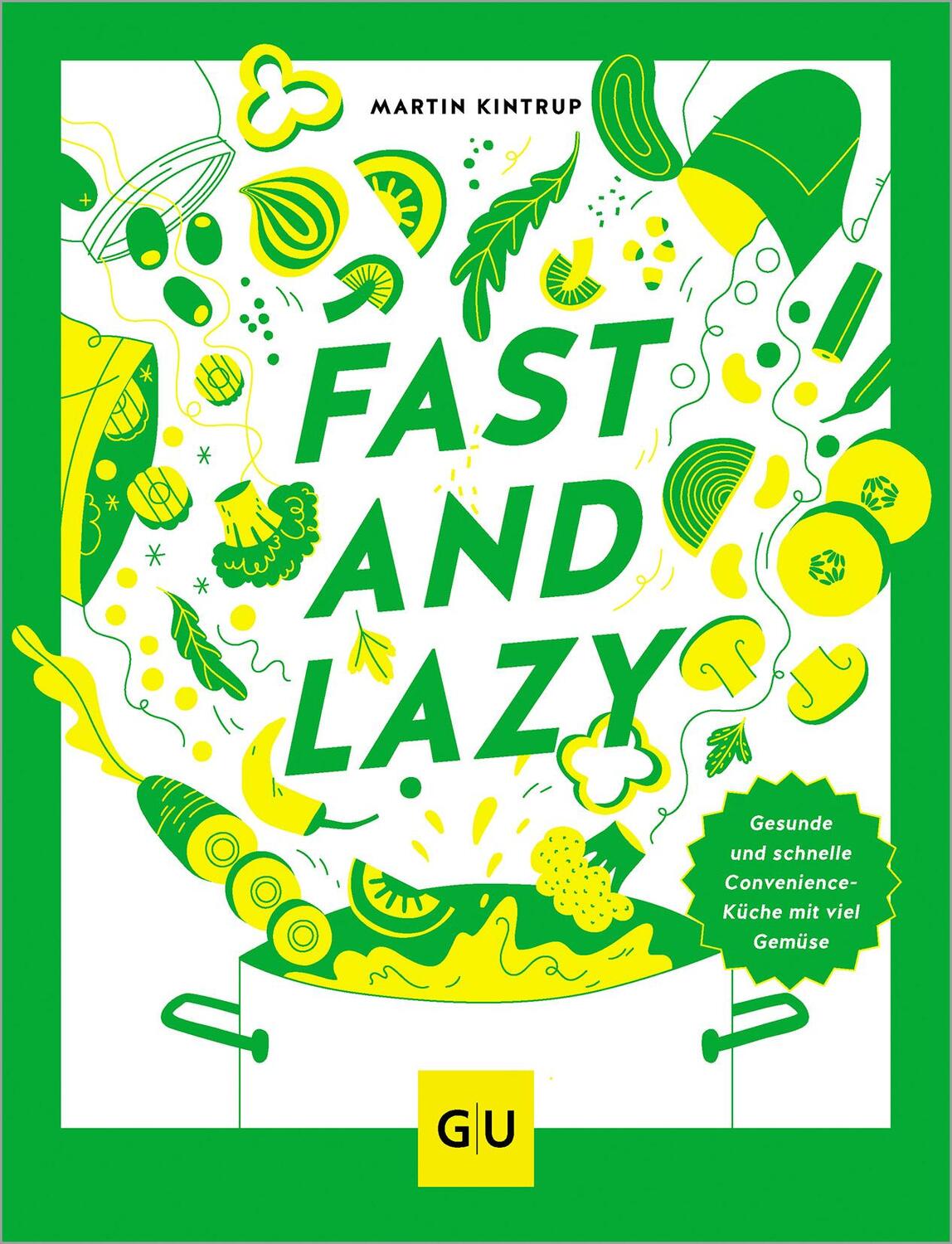 Cover: 9783833893520 | Fast &amp; Lazy | Martin Kintrup | Buch | Jeden-Tag-Küche | 160 S. | 2024