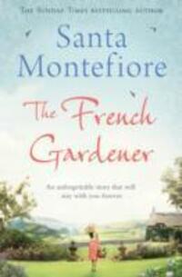 Cover: 9781471131981 | The French Gardener | Santa Montefiore | Taschenbuch | Englisch | 2013